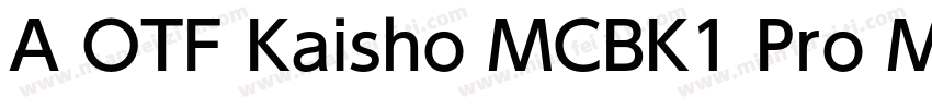 A OTF Kaisho MCBK1 Pro M字体转换